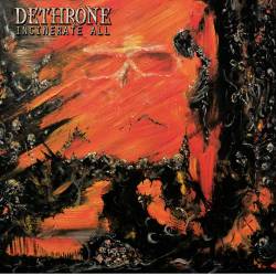 Dethrone (SWE) : Incinerate All